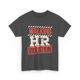 Walking HR Violation HR T-Shirt - Dark Heather