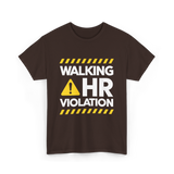 Walking HR Violation HR T-Shirt - Dark Chocolate