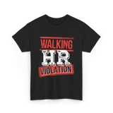 Walking HR Violation HR T-Shirt - Black