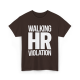 Walking HR Violation HR T-Shirt - Dark Chocolate