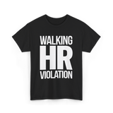 Walking HR Violation HR T-Shirt - Black