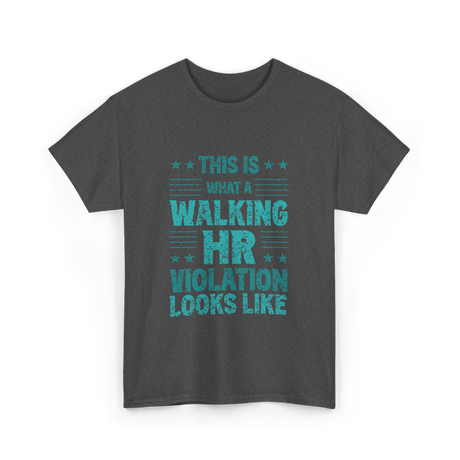 Walking HR Violation HR T-Shirt - Dark Heather