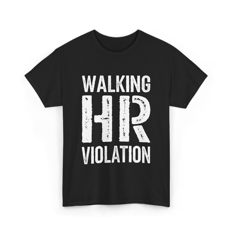 Walking HR Violation Humor T-Shirt - Black