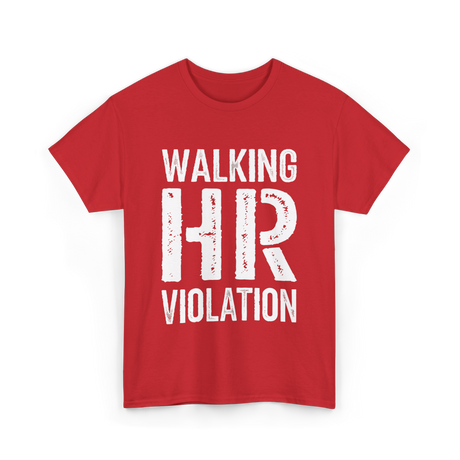 Walking HR Violation Humor T-Shirt - Red