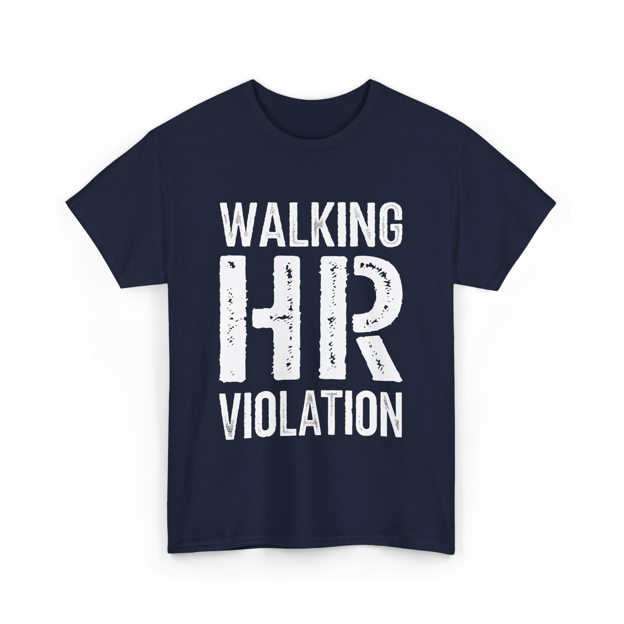 Walking HR Violation Humor T-Shirt - Navy