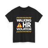 Walking HR Violation Office Humor T-Shirt - Black