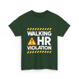 Walking HR Violation Office Humor T-Shirt - Forest Green