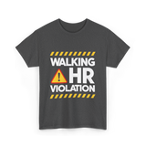 Walking HR Violation Office Humor T-Shirt - Dark Heather