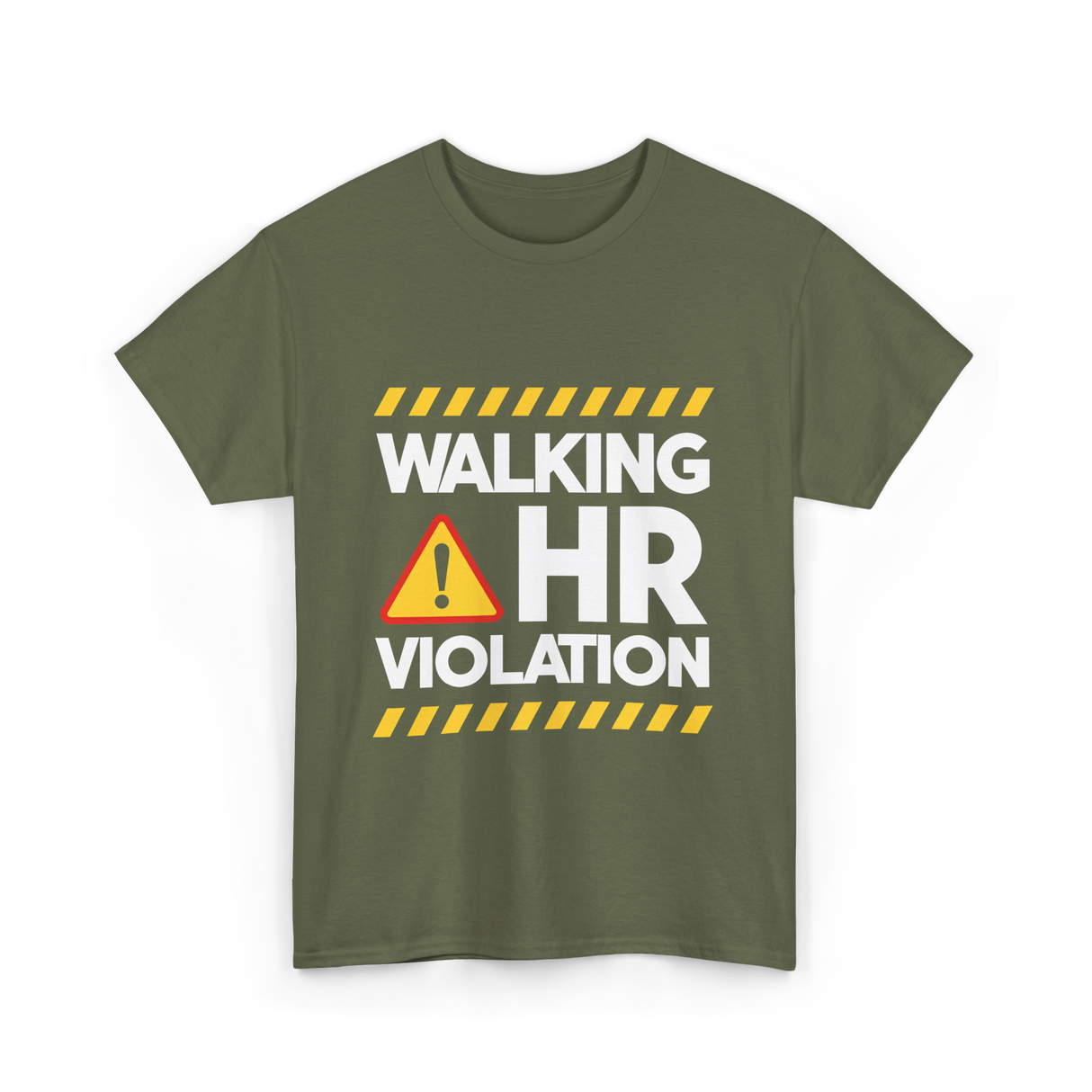 Walking HR Violation Office Humor T-Shirt - Military Green