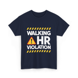 Walking HR Violation Office Humor T-Shirt - Navy