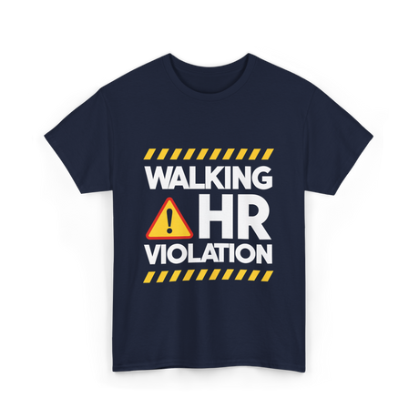 Walking HR Violation Office Humor T-Shirt - Navy