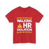 Walking HR Violation Office Humor T-Shirt - Red