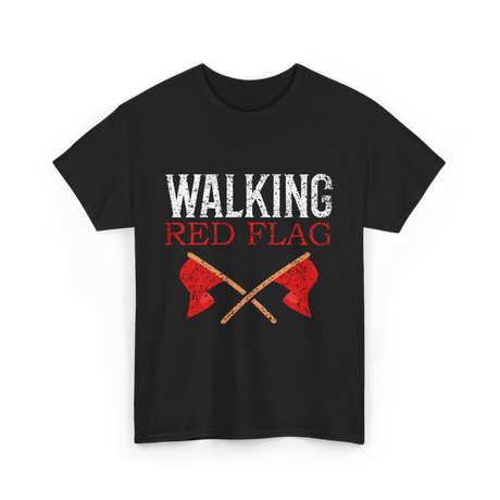 Walking Red Flag Red Flags T-Shirt - Black