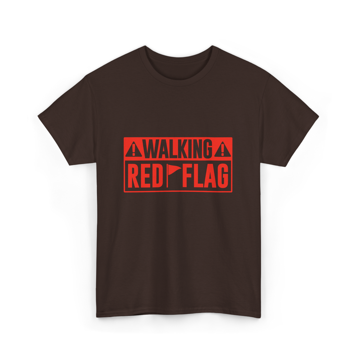 Walking Red Flag Red Flags T-Shirt - Dark Chocolate