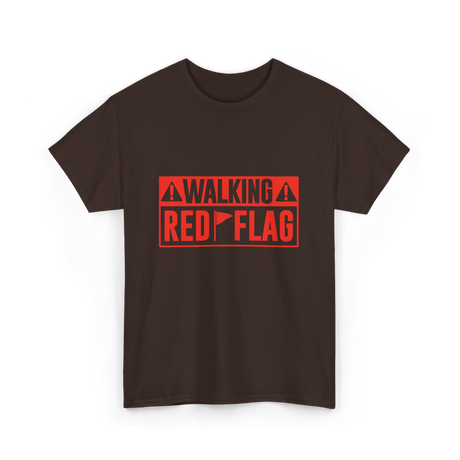 Walking Red Flag Red Flags T-Shirt - Dark Chocolate