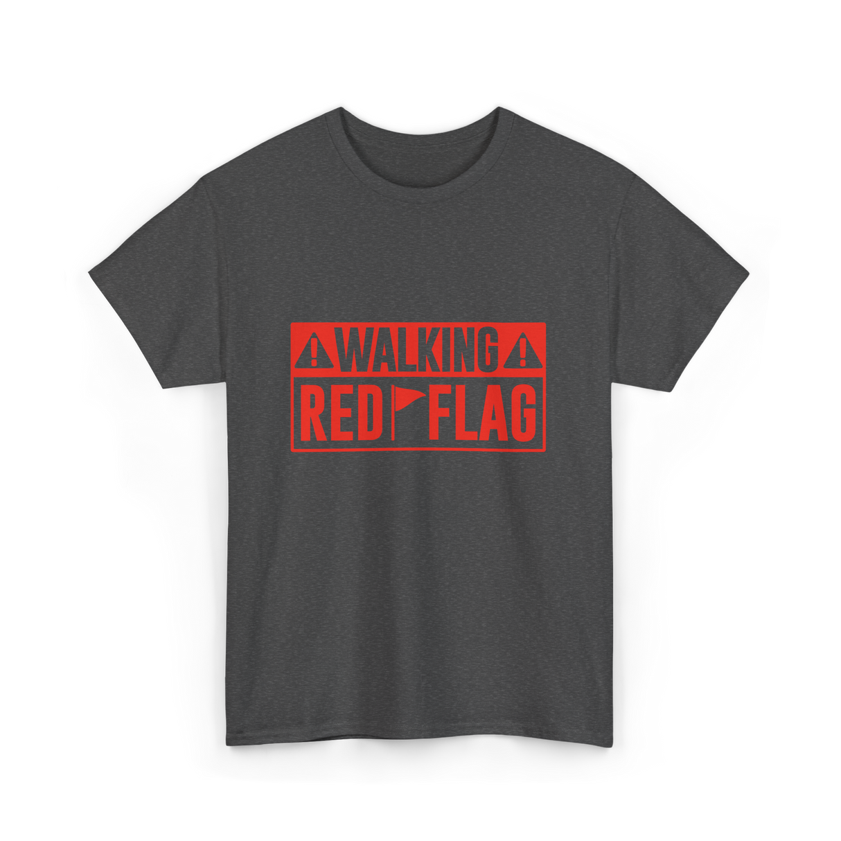 Walking Red Flag Red Flags T-Shirt - Dark Heather