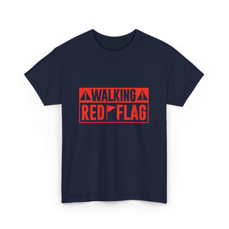 Walking Red Flag Red Flags T-Shirt - Navy