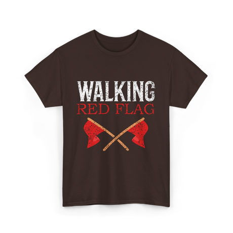 Walking Red Flag Red Flags T-Shirt - Dark Chocolate