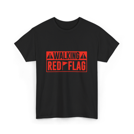 Walking Red Flag Red Flags T-Shirt - Black