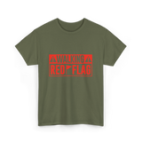 Walking Red Flag Red Flags T-Shirt - Military Green