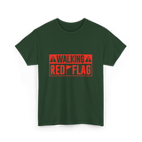 Walking Red Flag Red Flags T-Shirt - Forest Green