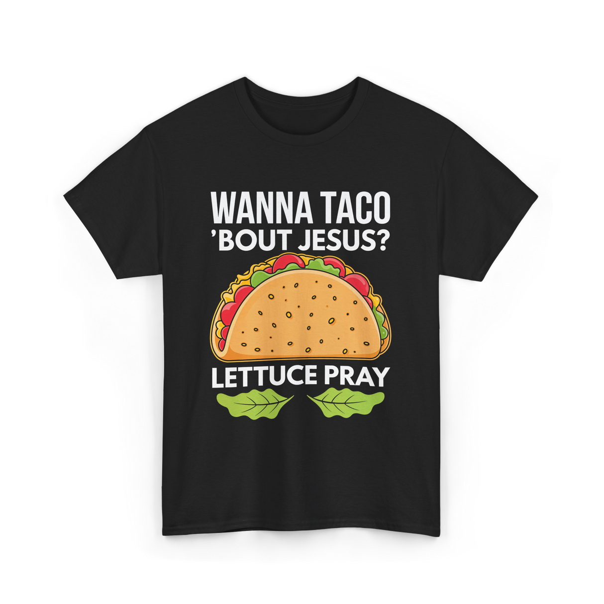 Wanna Taco 'Bout Jesus Christian T-Shirt - Black