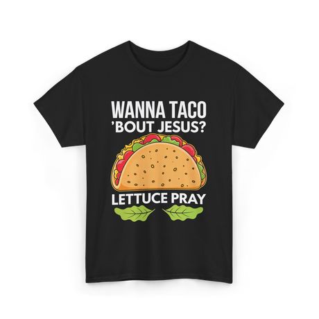 Wanna Taco 'Bout Jesus Christian T-Shirt - Black