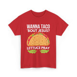 Wanna Taco 'Bout Jesus Christian T-Shirt - Red