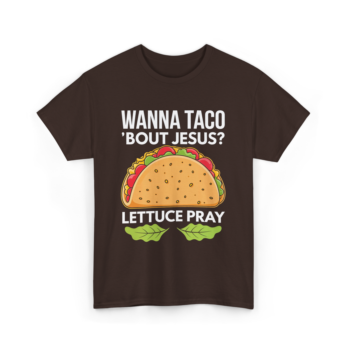 Wanna Taco 'Bout Jesus Christian T-Shirt - Dark Chocolate