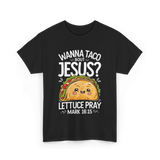 Wanna Taco Bout Jesus Pray T-Shirt - Black