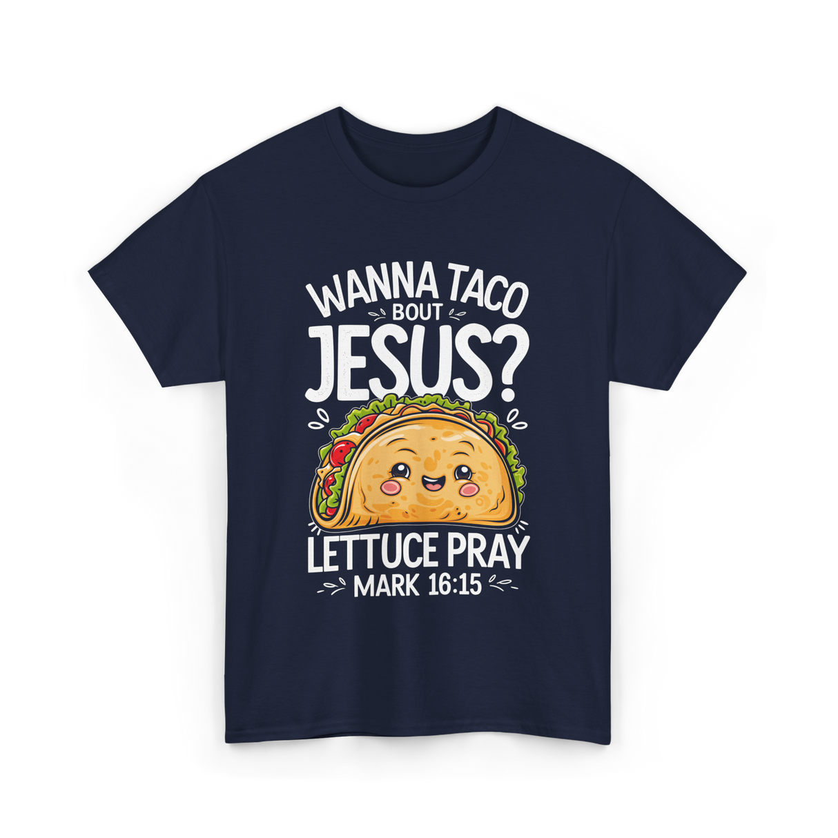 Wanna Taco Bout Jesus Pray T-Shirt - Navy