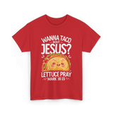 Wanna Taco Bout Jesus Pray T-Shirt - Red