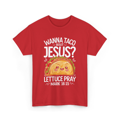 Wanna Taco Bout Jesus Pray T-Shirt - Red