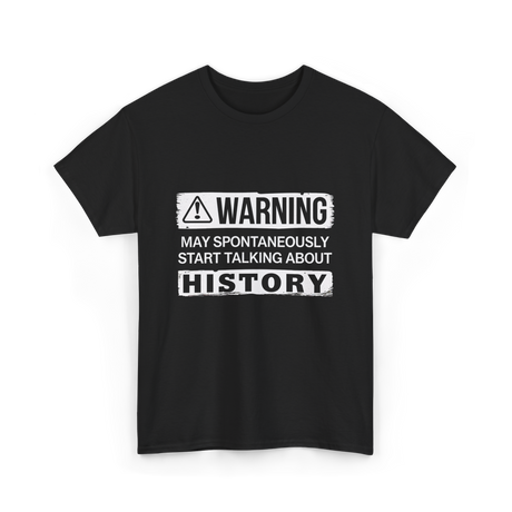 Warning May Spontaneously History T-Shirt - Black