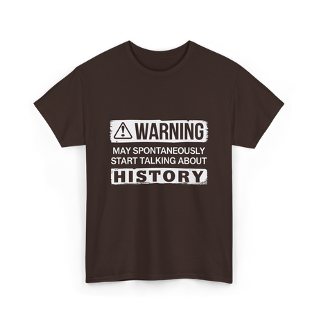 Warning May Spontaneously History T-Shirt - Dark Chocolate