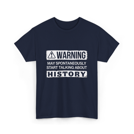 Warning May Spontaneously History T-Shirt - Navy