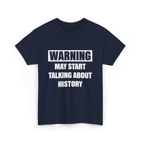 Warning May Start History T-Shirt - Navy