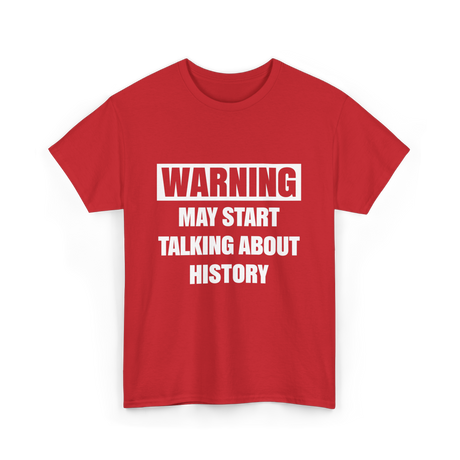 Warning May Start History T-Shirt - Red