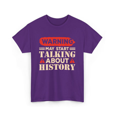 Warning May Start Talking History Historian T-Shirt - Purple