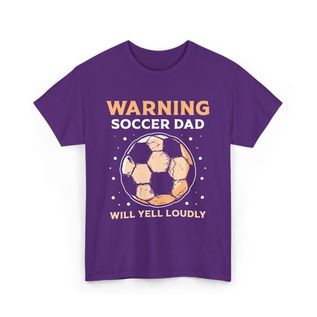 Warning Soccer Dad Loudly Dad T-Shirt - Purple