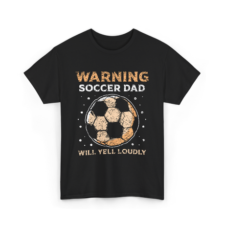 Warning Soccer Dad Soccer Dad T-Shirt - Black