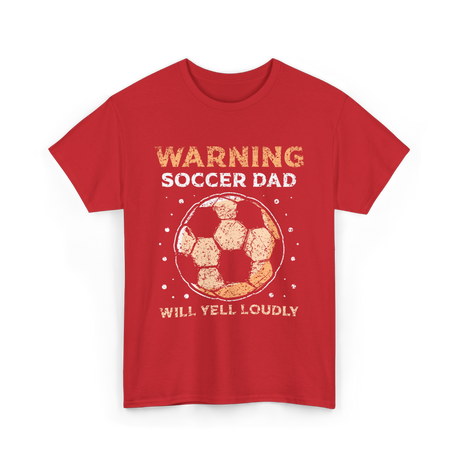 Warning Soccer Dad Soccer Dad T-Shirt - Red