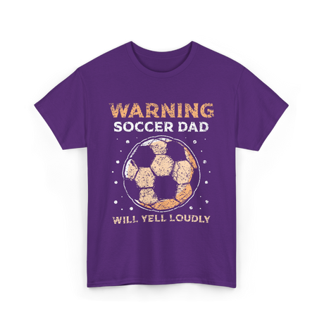 Warning Soccer Dad Soccer Dad T-Shirt - Purple