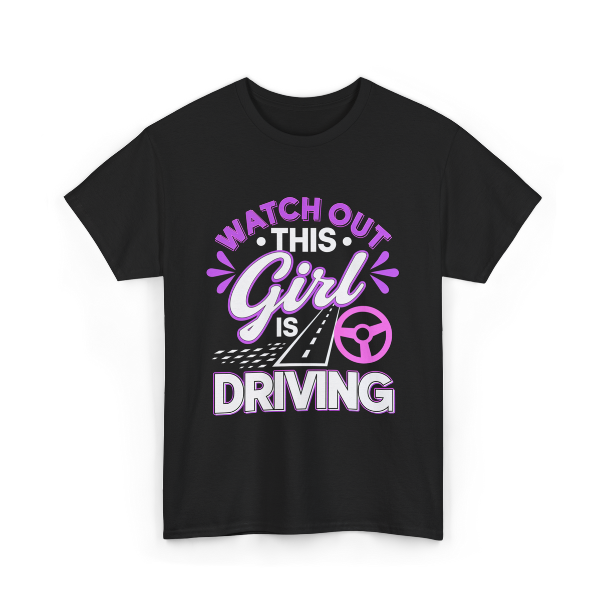 Watch Out This Girl Driving T-Shirt - Black