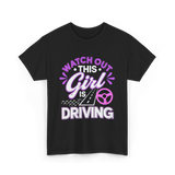 Watch Out This Girl Driving T-Shirt - Black