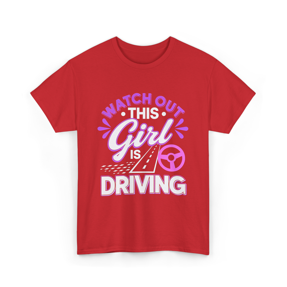 Watch Out This Girl Driving T-Shirt - Red