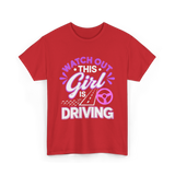 Watch Out This Girl Driving T-Shirt - Red