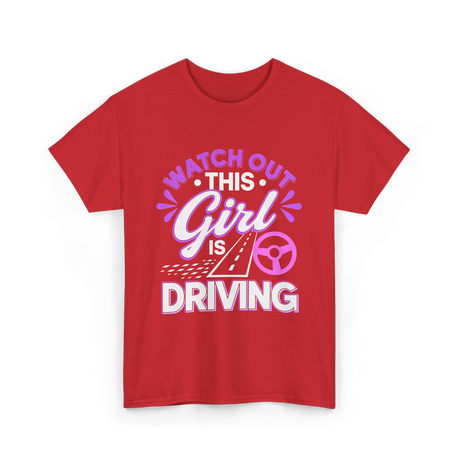 Watch Out This Girl Driving T-Shirt - Red