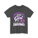 Watch Out This Girl Driving T-Shirt - Dark Heather