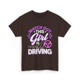 Watch Out This Girl Driving T-Shirt - Dark Chocolate